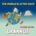 Urbanus The World Is After Soap