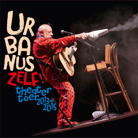 Urbanus Zelf! - Theater Toer 2013-2015